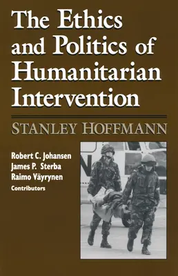 Éthique et politique de l'intervention humanitaire - Ethics and Politics of Humanitarian Intervention