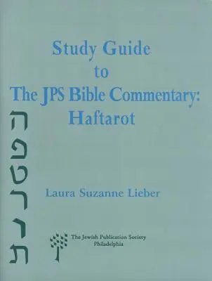 Guide d'étude du Commentaire biblique JPS : Haftarot - Study Guide to the JPS Bible Commentary: Haftarot