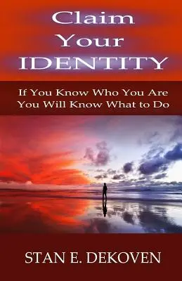 Revendiquez votre identité : Si vous savez qui vous êtes, vous saurez quoi faire - Claim Your Identity: If You Know Who You are You Will Know What to Do