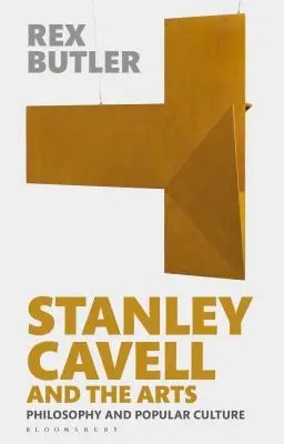 Stanley Cavell et les arts : Philosophie et culture populaire - Stanley Cavell and the Arts: Philosophy and Popular Culture