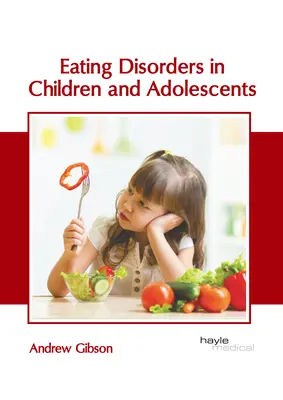 Les troubles de l'alimentation chez l'enfant et l'adolescent - Eating Disorders in Children and Adolescents