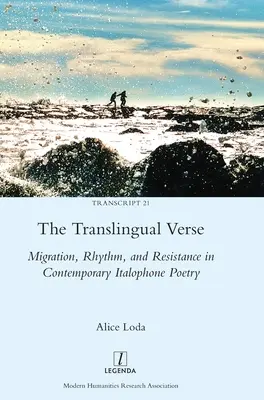 Le verset translingue : Migration, rythme et résistance dans la poésie italophone contemporaine - The Translingual Verse: Migration, Rhythm, and Resistance in Contemporary Italophone Poetry