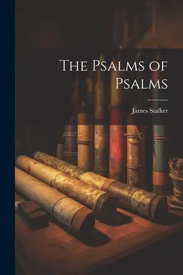 Les Psaumes des Psaumes - The Psalms of Psalms