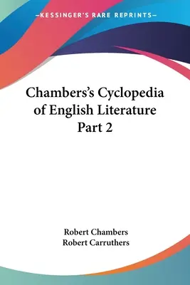 Chambers's Cyclopedia of English Literature Part 2 (en anglais) - Chambers's Cyclopedia of English Literature Part 2