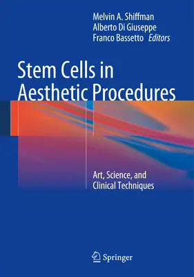 Cellules souches dans les procédures esthétiques : Art, science et techniques cliniques - Stem Cells in Aesthetic Procedures: Art, Science, and Clinical Techniques