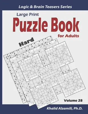 Gros caractères : Livre de puzzles pour adultes : 100 puzzles variés et difficiles (Samurai Sudoku, Kakuro, Minesweeper, Hitori et Sudoku 16x16) - Large Print: Puzzle Book for Adults: 100 Hard Variety Puzzles (Samurai Sudoku, Kakuro, Minesweeper, Hitori and Sudoku 16x16)