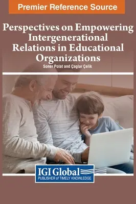 Perspectives d'autonomisation des relations intergénérationnelles dans les organisations éducatives - Perspectives on Empowering Intergenerational Relations in Educational Organizations