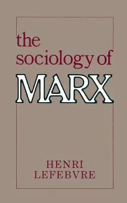 La sociologie de Marx - The Sociology of Marx