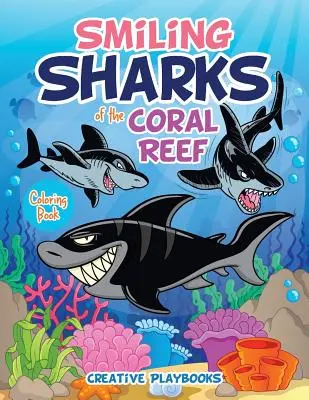 Livre de coloriage sur les requins souriants du récif corallien - Smiling Sharks of the Coral Reef Coloring Book