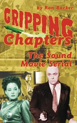 Chapitres captivants : La série des films sonores (hardback) - Gripping Chapters: The Sound Movie Serial (hardback)