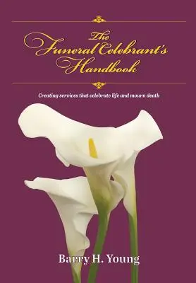 Le manuel des célébrants de funérailles - The Funeral Celebrant's Handbook