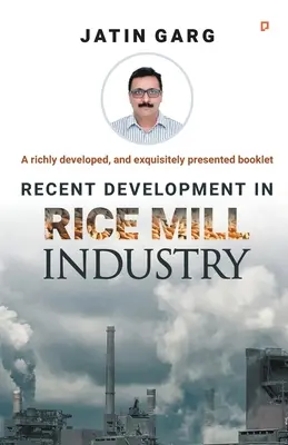 Développements récents dans l'industrie du moulin à riz - Recent Development in Rice Mill Industry