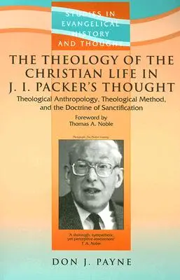 La théologie de la vie chrétienne dans la pensée de J.I. Packer - The Theology Of The Christian Life In J I Packer's Thought