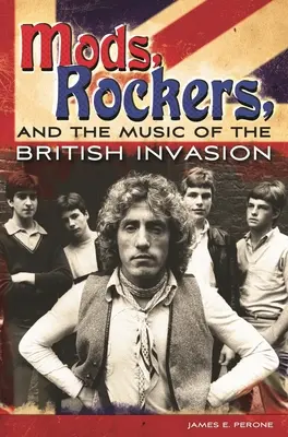 Mods, Rockers et la musique de l'invasion britannique - Mods, Rockers, and the Music of the British Invasion