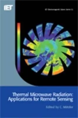 Rayonnement thermique des micro-ondes : Applications pour la télédétection - Thermal Microwave Radiation: Applications for Remote Sensing