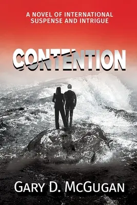 Contention : Un roman de suspense et d'intrigue internationale - Contention: A Novel of International Suspense and Intrigue