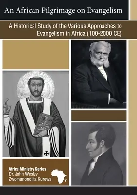 Un pèlerinage africain sur l'évangélisation : Une étude historique des différentes approches de l'évangélisation en Afrique - An African Pilgrimage on Evangelism: A Historical Study of the Various Approaches to Evangelism in Africa
