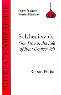 Une journée dans la vie d'Ivan Denissovitch de Soljenitsyne - Solzhenitsyn's One Day in the Life of Ivan Denisovich