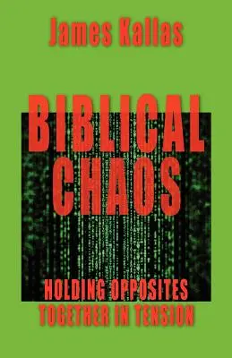 Le chaos biblique : maintenir les opposés en tension - Biblical Chaos: Holding Opposites Together in Tension