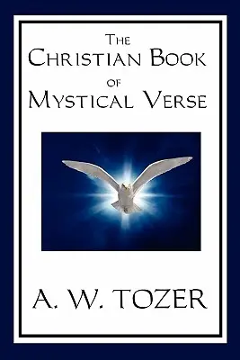 Le livre chrétien de vers mystiques - The Christian Book of Mystical Verse