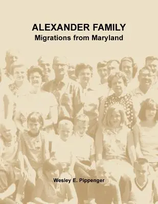 Famille Alexander : Migrations depuis le Maryland - Alexander Family: Migrations from Maryland