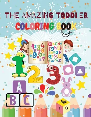 L'incroyable livre de coloriage pour les tout-petits - The Amazing Toddler Coloring Book