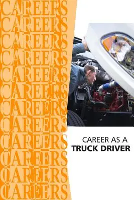 Carrière de chauffeur de camion - Career as a Truck Driver