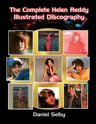 L'intégrale de la discographie illustrée de Helen Reddy - The Complete Helen Reddy Illustrated Discography