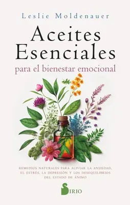 Aceites Esenciales Para El Bienestar Emocional (en anglais) - Aceites Esenciales Para El Bienestar Emocional