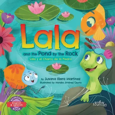 Lala et l'étang du rocher : Lala y el Charco de la Piedra - Lala and the Pond by The Rock: Lala y el Charco de la Piedra