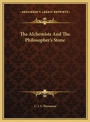 Les alchimistes et la pierre philosophale - The Alchemists And The Philosopher's Stone