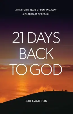 21 jours de retour à Dieu : Après quarante ans de fuite - Un pèlerinage de retour - 21 Days Back to God: After forty years of running away - A Pilgrimage of Return