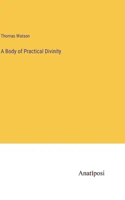 Un corpus de théologie pratique - A Body of Practical Divinity