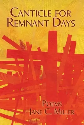 Cantique des jours restants - Canticle for Remnant Days