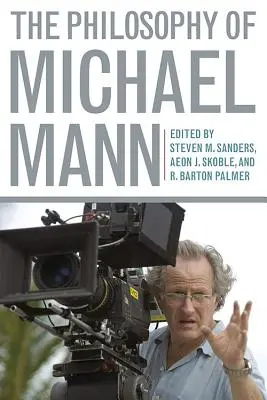 La philosophie de Michael Mann - The Philosophy of Michael Mann