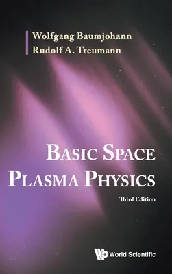 Physique des plasmas spatiaux (troisième édition) - Basic Space Plasma Physics (Third Edition)