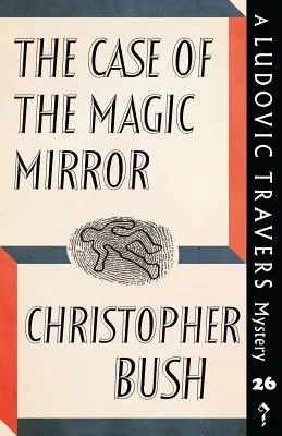 L'affaire du miroir magique : Un mystère de Ludovic Travers - The Case of the Magic Mirror: A Ludovic Travers Mystery