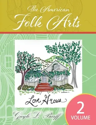 Les arts populaires américains : Volume 2 - The American Folk Arts: Volume 2