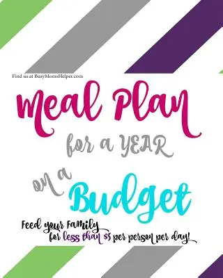 Un an de plans de repas à budget réduit - avec des recettes : Nourrissez votre famille à moindre coût ! - A YEAR of Budget Meal Plans - with Recipes!: Feed Your Family for Less!