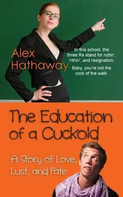 L'éducation d'un cocu : Une histoire d'amour, de désir et de destin - The Education of a Cuckold: A Story of Love, Lust, and Fate