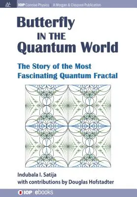 Le papillon dans le monde quantique : L'histoire de la fractale quantique la plus fascinante - The Butterfly in the Quantum World: The story of the most fascinating quantum fractal