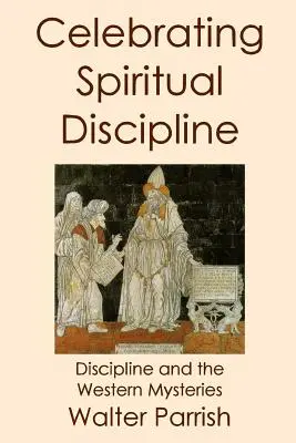 Célébration de la discipline spirituelle - Celebrating Spiritual Discipline