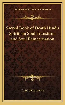Livre sacré de la mort Spiritisme hindou Transition de l'âme et réincarnation de l'âme - Sacred Book of Death Hindu Spiritism Soul Transition and Soul Reincarnation