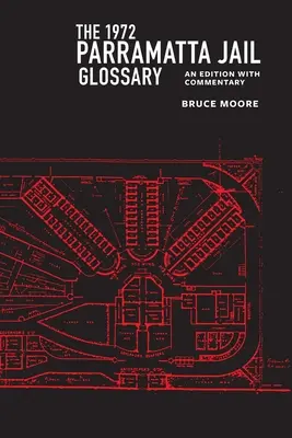 Le glossaire de la prison de Parramatta de 1972 : Une édition commentée - The 1972 Parramatta Jail Glossary: An Edition with Commentary