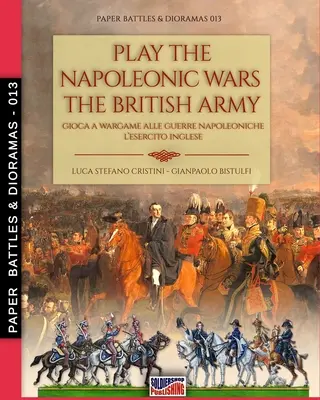 Jouer les guerres napoléoniennes - L'armée britannique - Play the Napoleonic wars - The British army