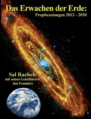 Das Erwachen der Erde : Prophéties 2012 - 2030 - Das Erwachen der Erde: Prophezeiungen 2012 - 2030