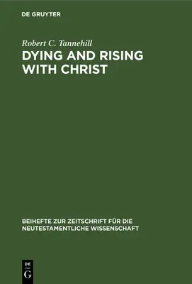 Mourir et ressusciter avec le Christ : Une étude de la théologie paulinienne - Dying and Rising with Christ: A Study in Pauline Theology