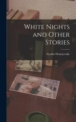 Les nuits blanches et autres récits - White Nights and Other Stories