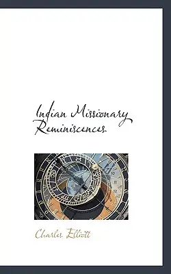 Réminiscences d'un missionnaire indien - Indian Missionary Reminiscences