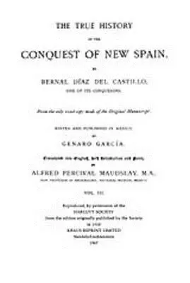 La véritable histoire de la conquête de la Nouvelle-Espagne, volume 3 - The True History of the Conquest of New Spain, Volume 3